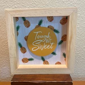 Pineapple Sign For Tier Tray, Tabletop, Shelf or Wall, Tough But Sweet Pineapple